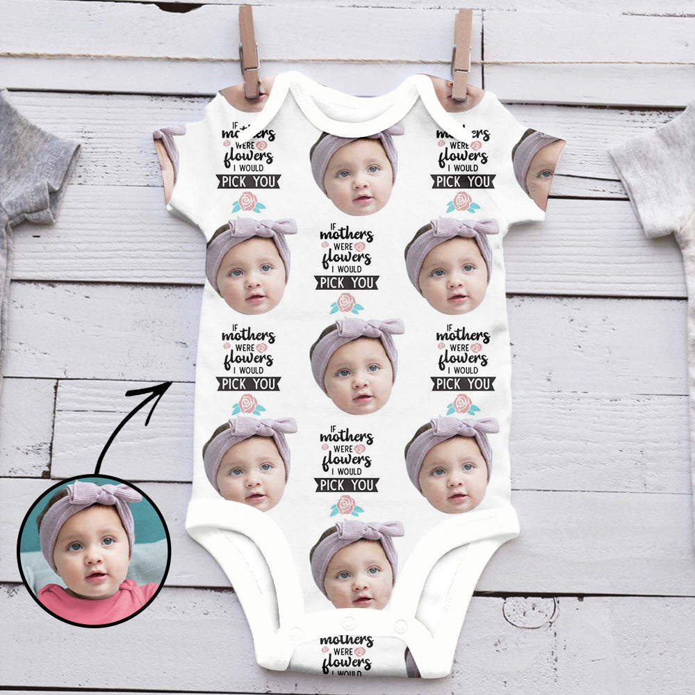 Custom Photo Baby Bodysuit If Mothers Were Flowers I Would Pick You Mother's Day Gifts